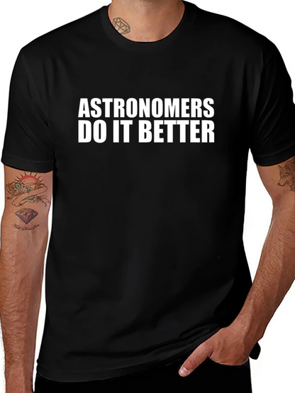 Astronomers Do It Better Graphic Tee