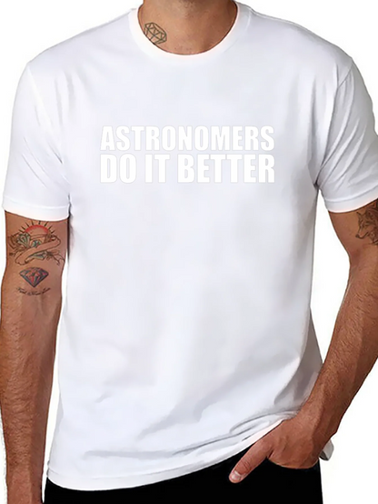 Astronomers Do It Better Graphic Tee