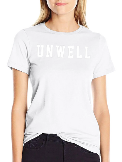 Unwell Graphic T-Shirt - Trendy Slogan Tee