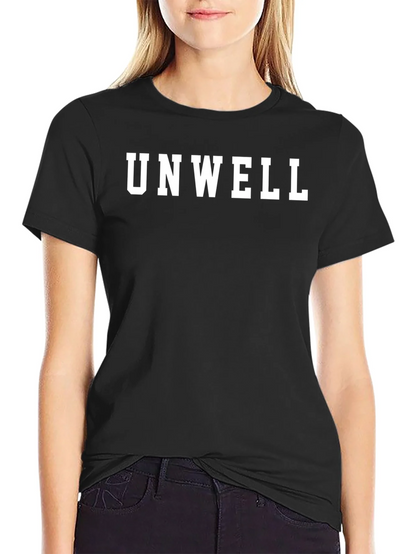 Unwell Graphic T-Shirt - Trendy Slogan Tee