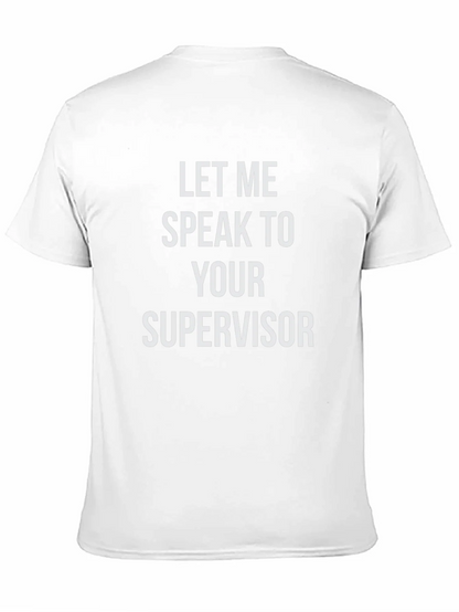 Speak To Supervisor T-Shirt