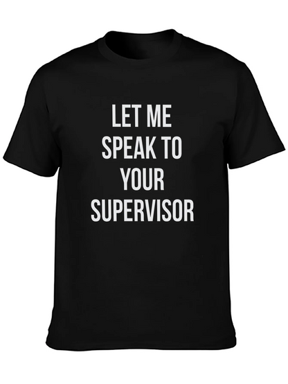 Speak To Supervisor T-Shirt