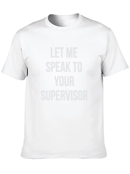 Speak To Supervisor T-Shirt