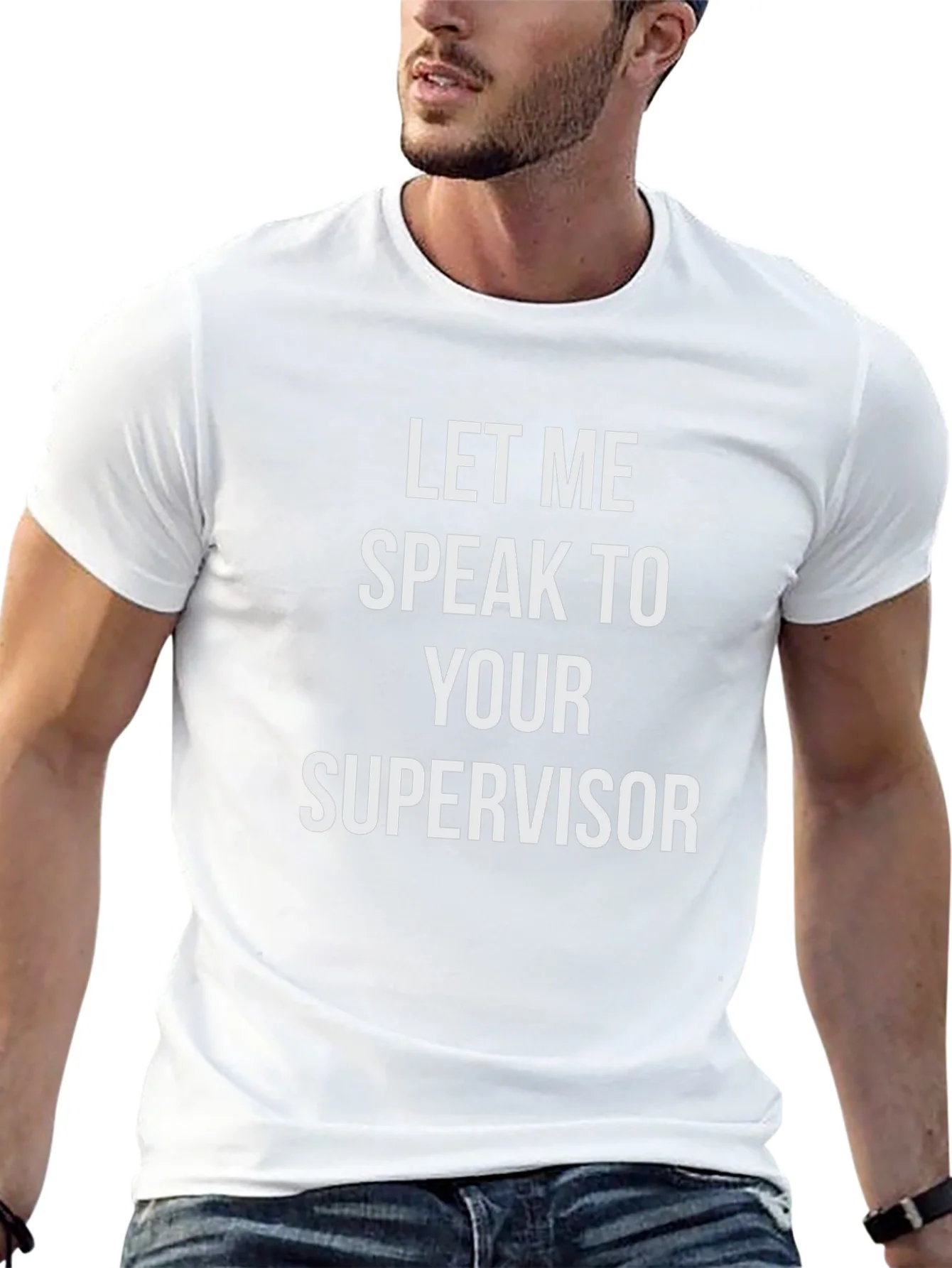 Speak To Supervisor T-Shirt