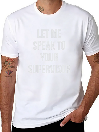 Speak To Supervisor T-Shirt