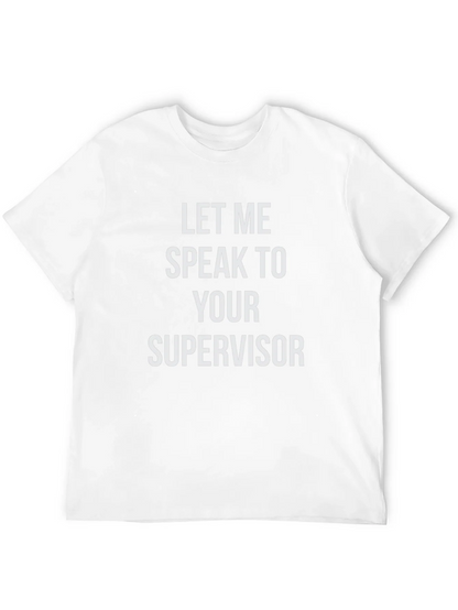 Speak To Supervisor T-Shirt