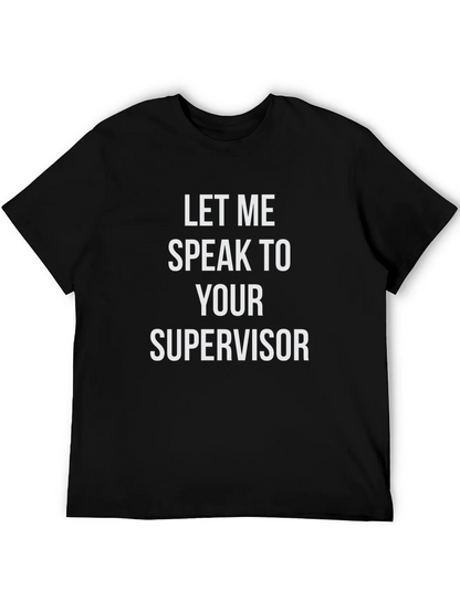 Speak To Supervisor T-Shirt