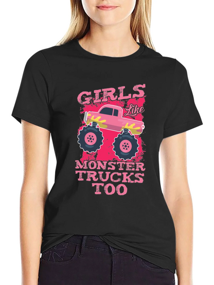 Girls Like Monster Trucks Tee - Graphic Print