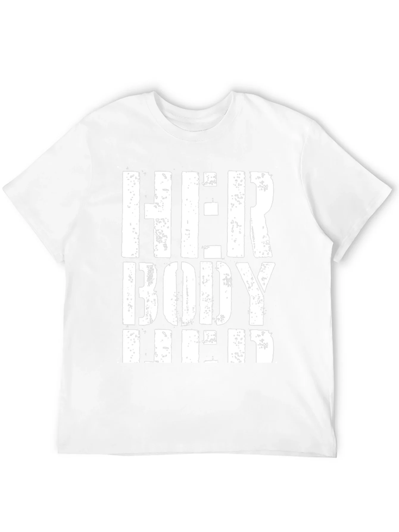 Her Body Her Choice T-Shirt - Pro Choice