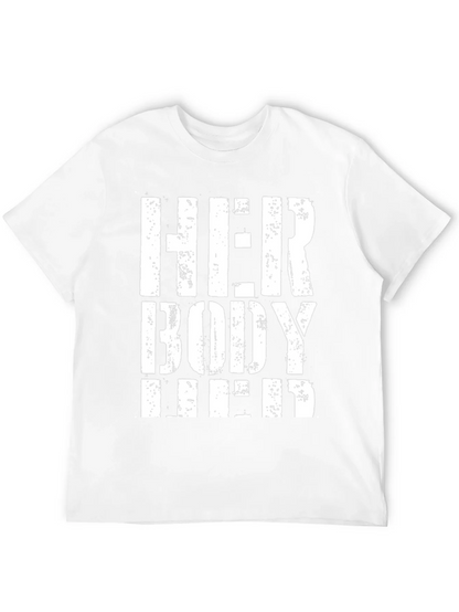 Her Body Her Choice T-Shirt - Pro Choice