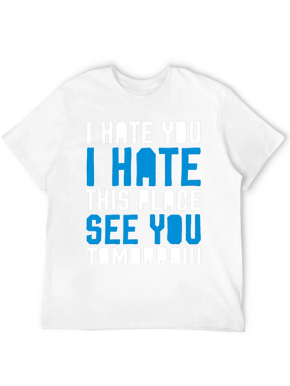 I Hate You Funny Graphic T-Shirt