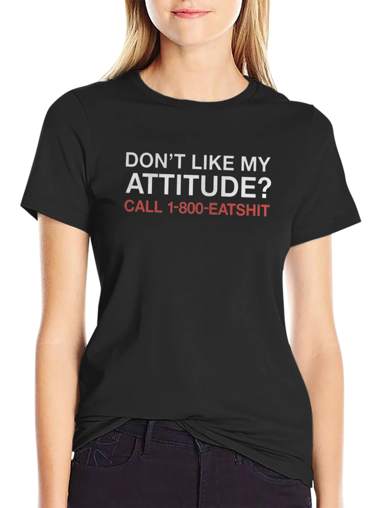 Funny Attitude T-Shirt - Call 1-800-EATSHIT