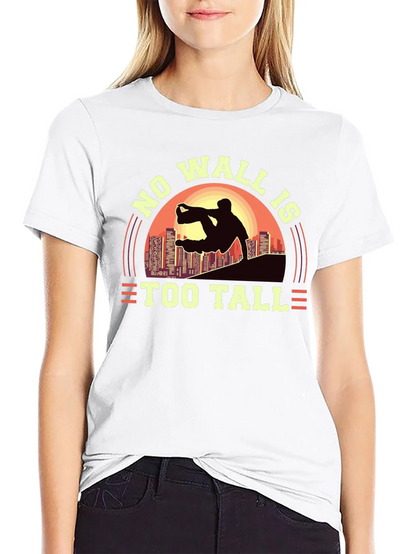 No Wall Is Too Tall T-Shirt