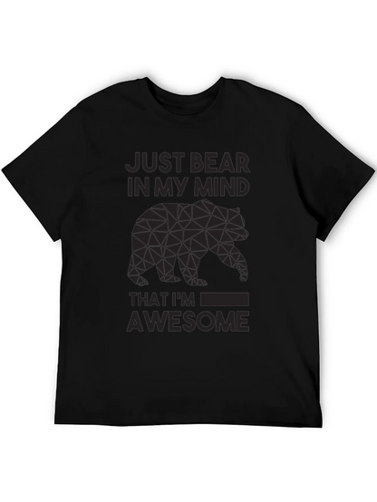 Just Bear In My Mind Awesome Graphic Tee