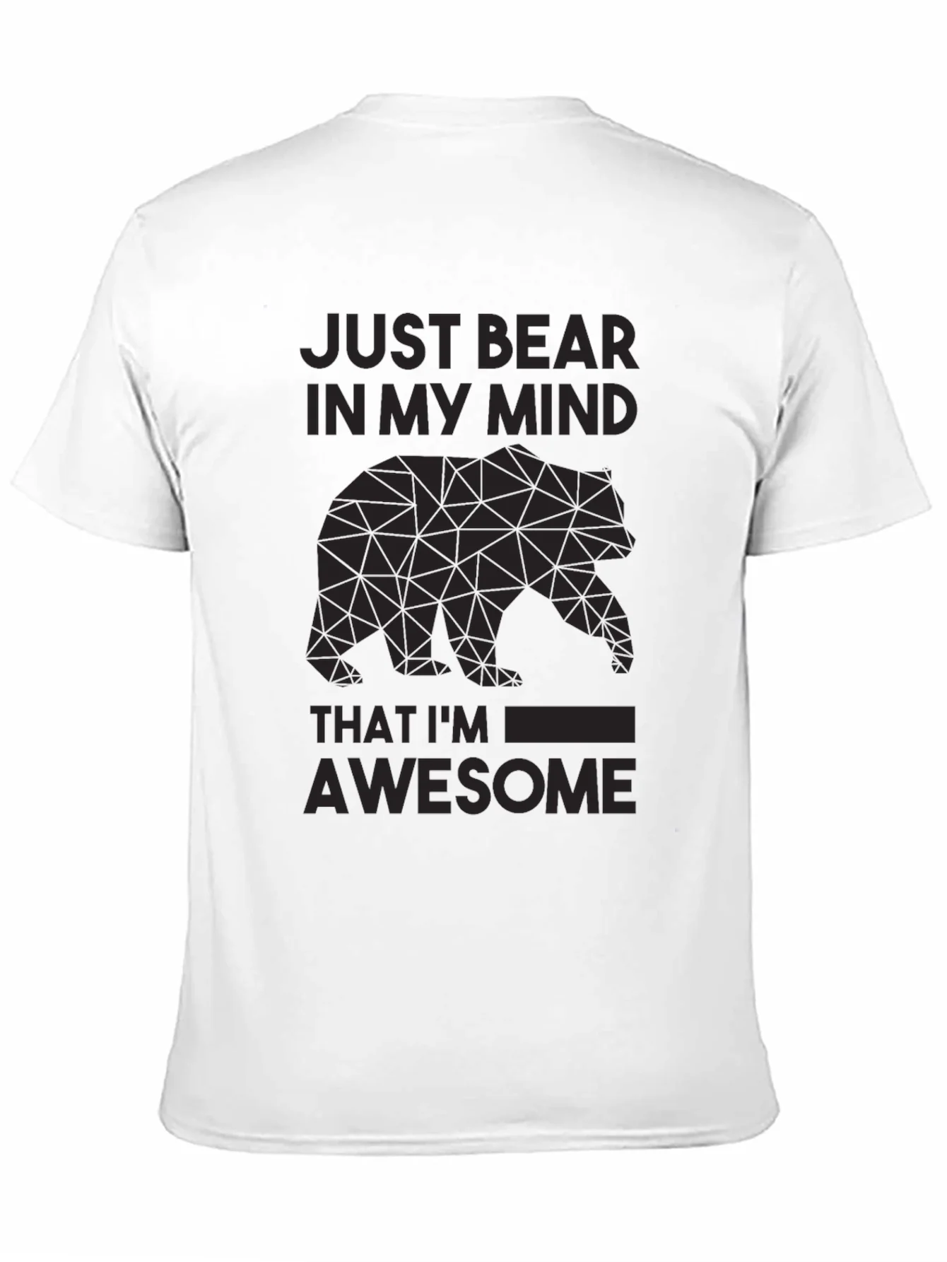 Just Bear In My Mind Awesome Graphic Tee
