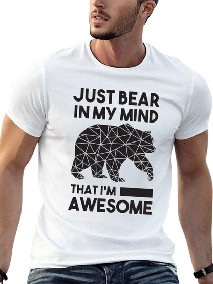 Just Bear In My Mind Awesome Graphic Tee