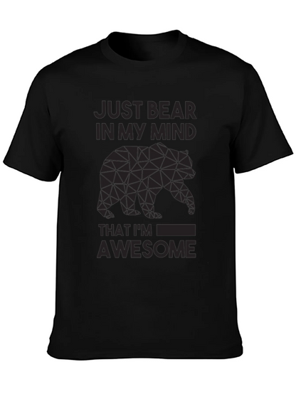 Just Bear In My Mind Awesome Graphic Tee