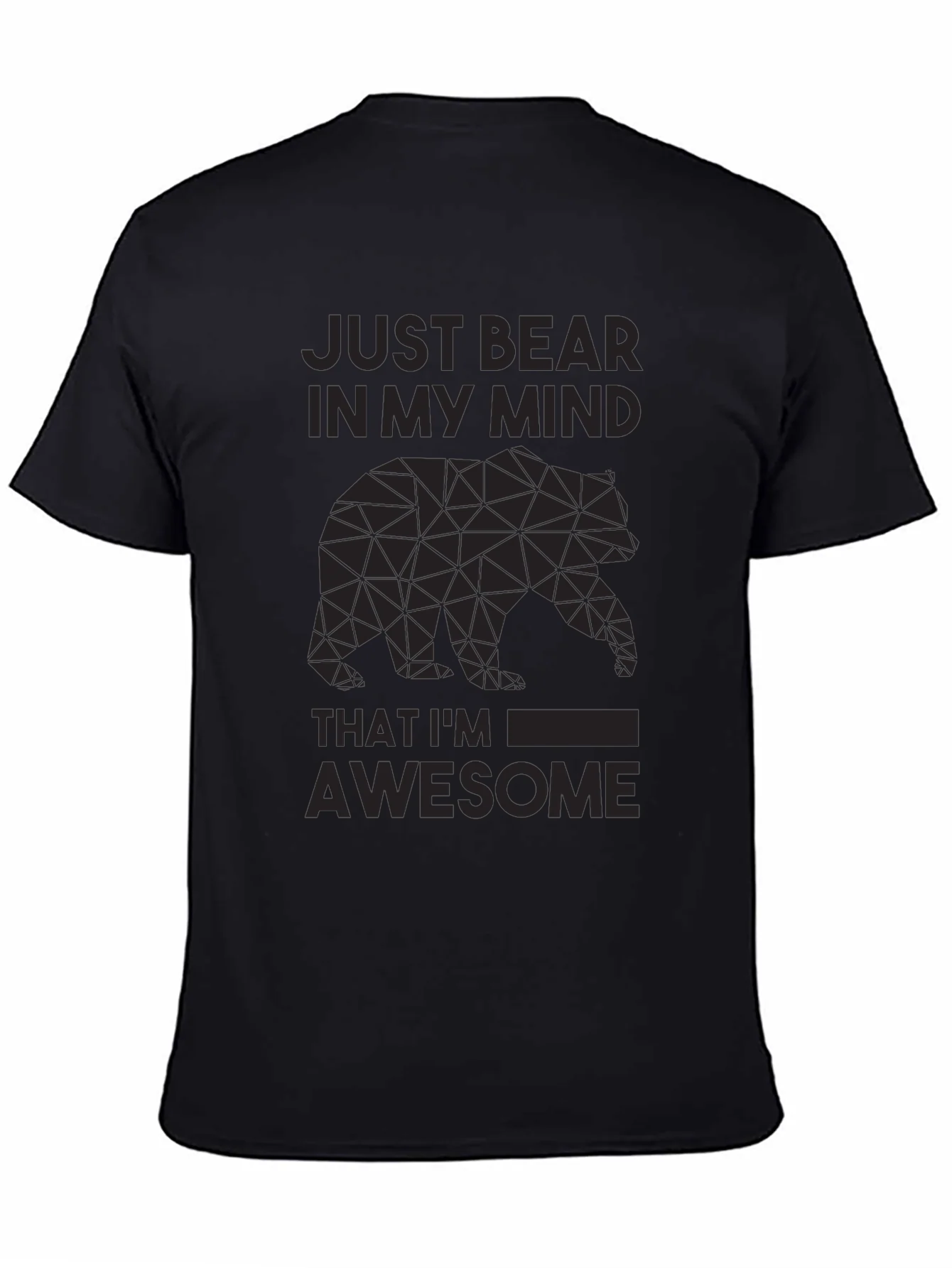 Just Bear In My Mind Awesome Graphic Tee