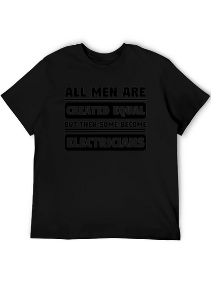Electrician T-Shirt - All Men Are Created Equal
