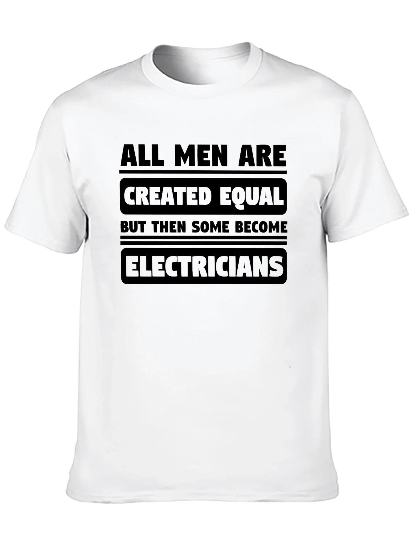Electrician T-Shirt - All Men Are Created Equal