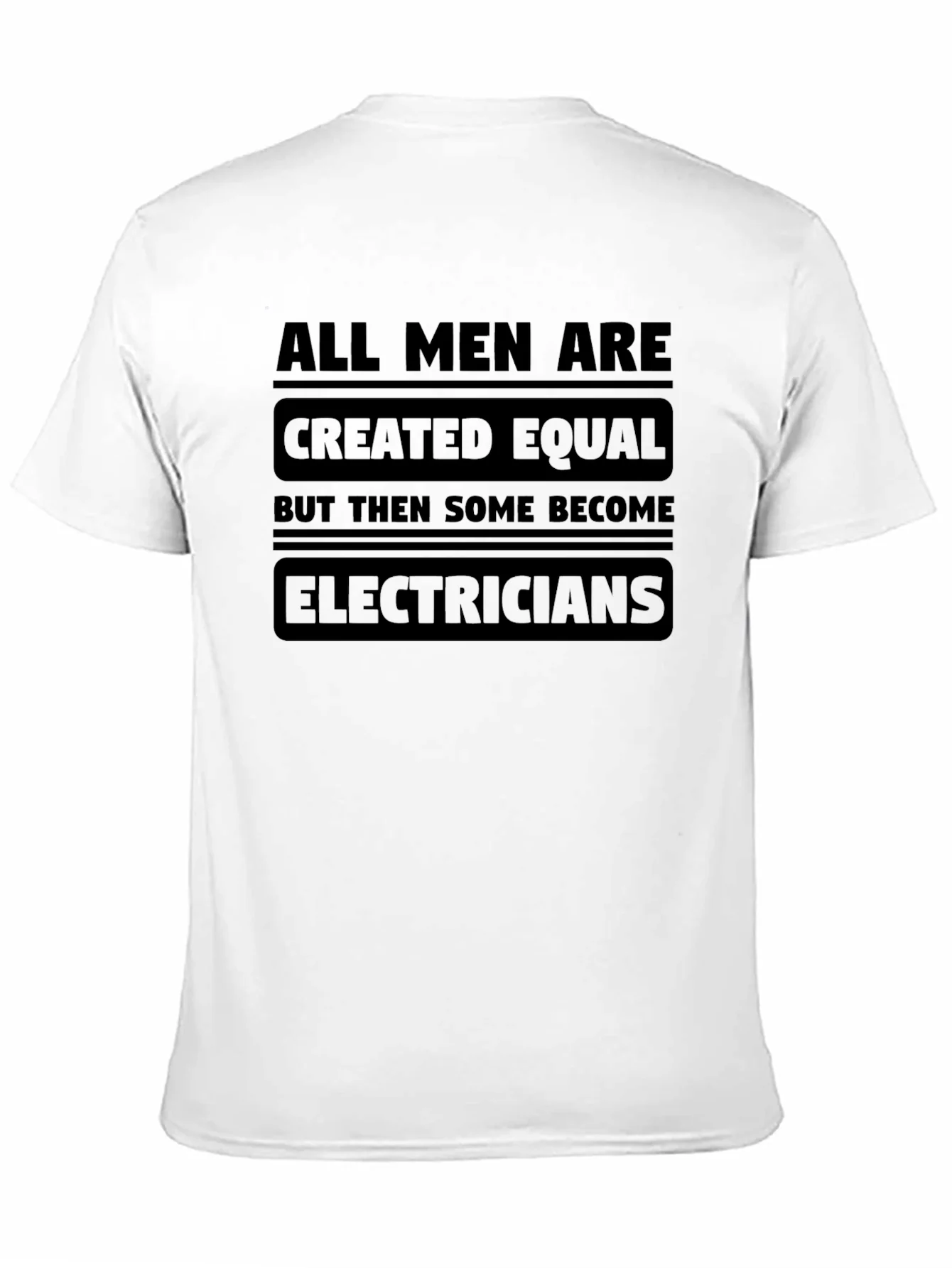 Electrician T-Shirt - All Men Are Created Equal