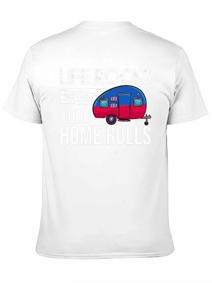 Life Rocks When Your Home Rolls T-Shirt