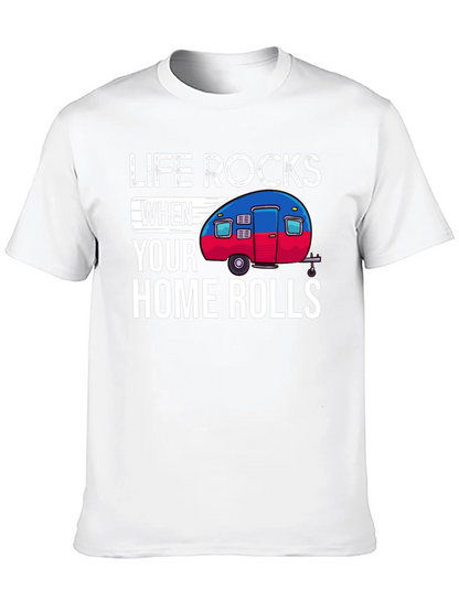 Life Rocks When Your Home Rolls T-Shirt