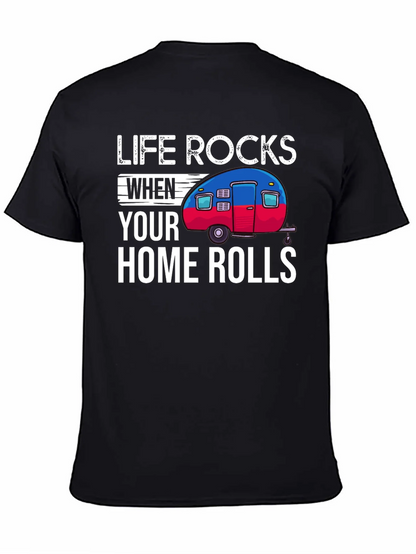 Life Rocks When Your Home Rolls T-Shirt