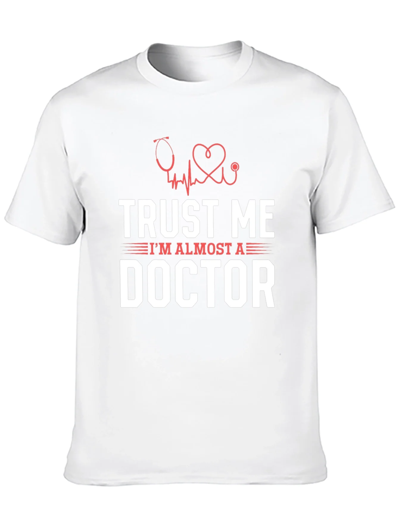 Trust Me Im Almost a Doctor Graphic T-Shirt