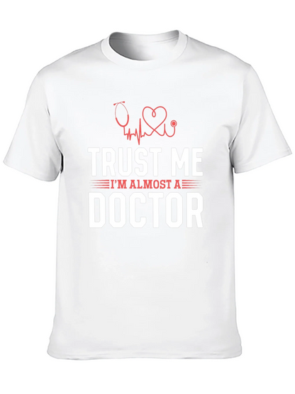 Trust Me Im Almost a Doctor Graphic T-Shirt