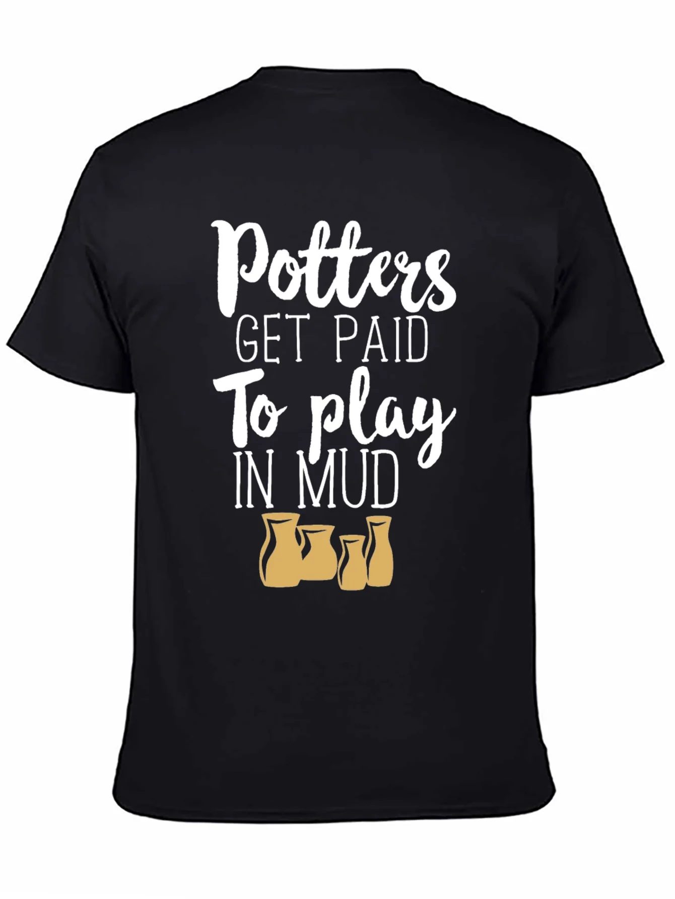 Potters Get Paid to Play in Mud Black T-Shirt