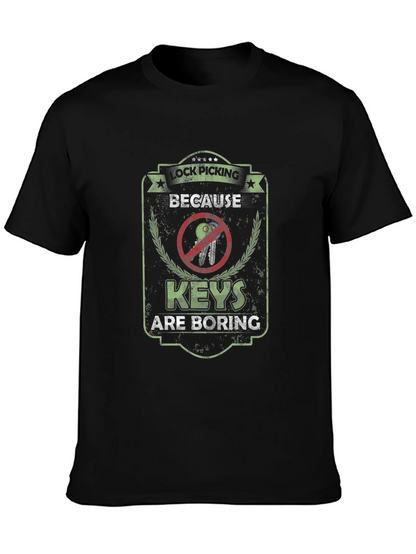 Lock Picking T-Shirt - Because Keys are Boring