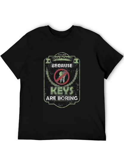 Lock Picking T-Shirt - Because Keys are Boring