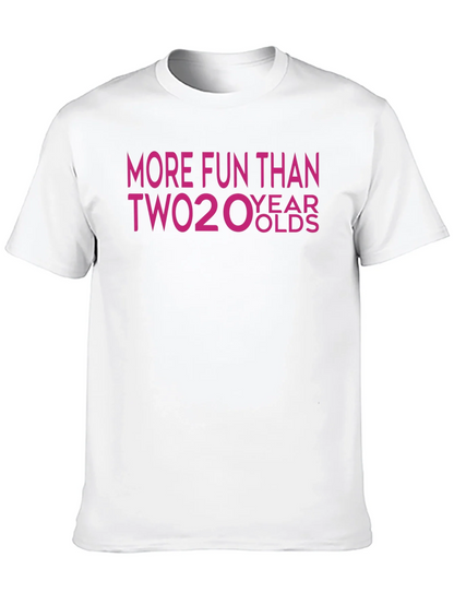 More Fun Than Two 20 Year Olds T-Shirt