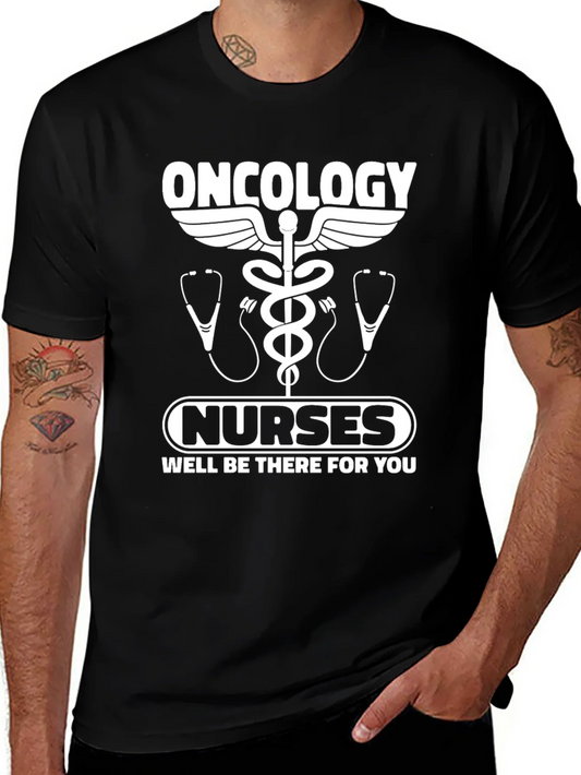 Oncology Nurse T-Shirt - Well Be There For You!