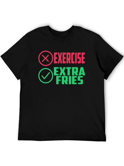Exercise? Extra Fries! Novelty Graphic Tee