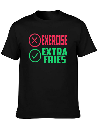 Exercise? Extra Fries! Novelty Graphic Tee
