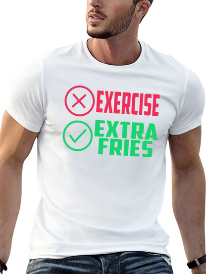 Exercise? Extra Fries! Novelty Graphic Tee