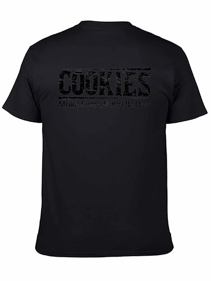 Cookies Make Everything Better - Graphic Tee