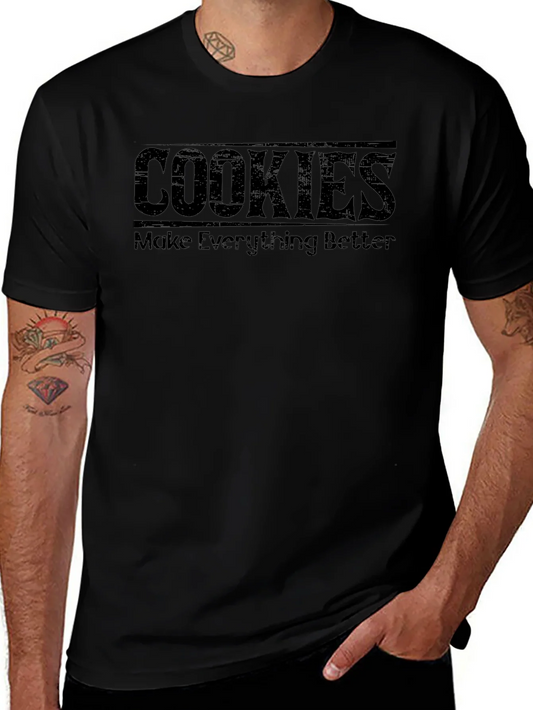 Cookies Make Everything Better - Graphic Tee