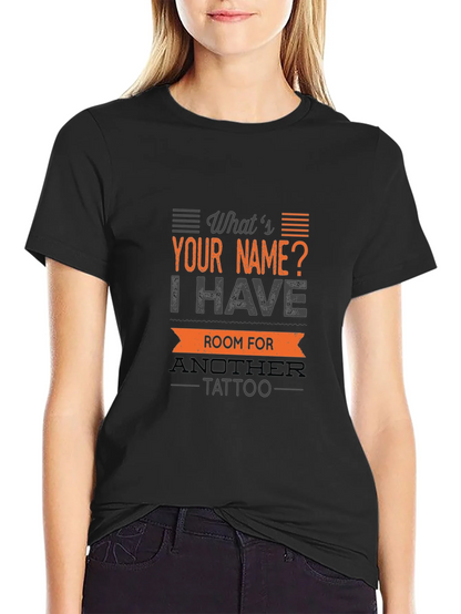 Tattoo Humor T-Shirt: Whats Your Name?