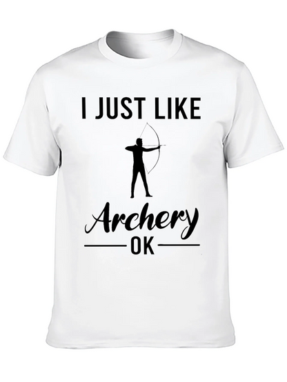 Archery T-Shirt: I Just Like Archery OK