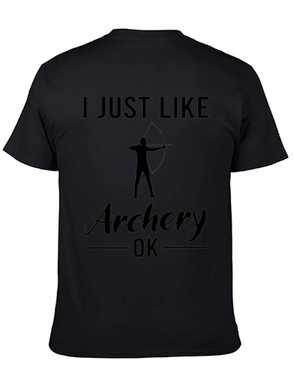 Archery T-Shirt: I Just Like Archery OK