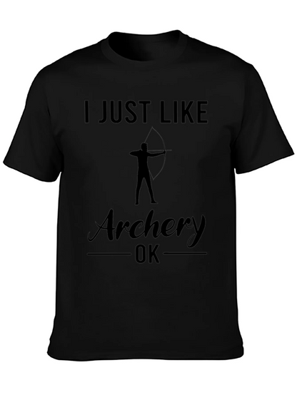 Archery T-Shirt: I Just Like Archery OK