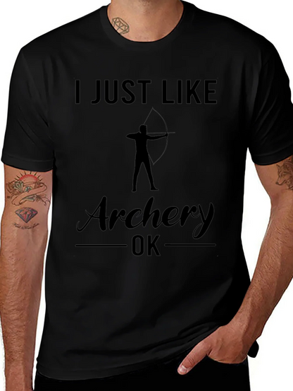 Archery T-Shirt: I Just Like Archery OK