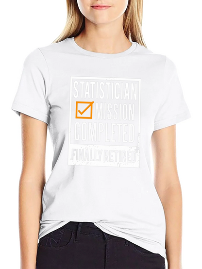Statistician Retirement T-Shirt - Mission Completed