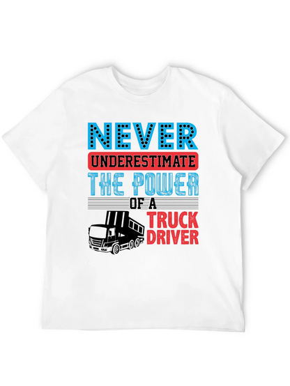 Never Underestimate Truck Driver T-Shirt
