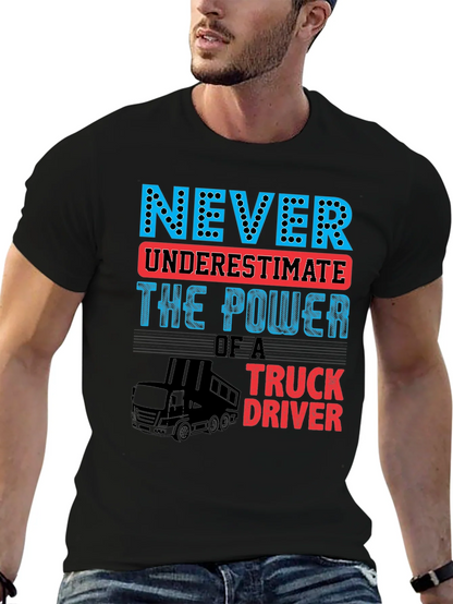 Never Underestimate Truck Driver T-Shirt