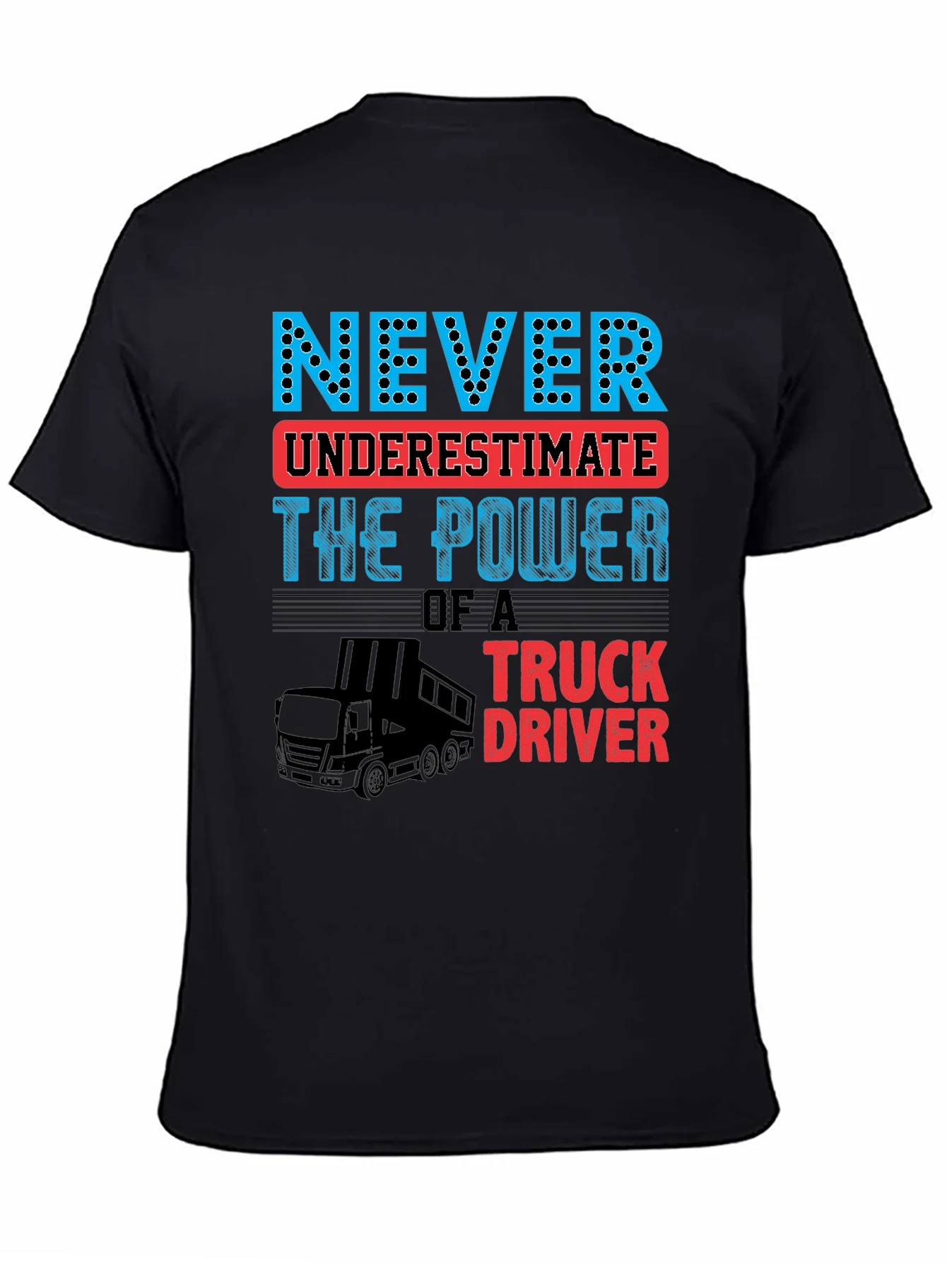 Never Underestimate Truck Driver T-Shirt