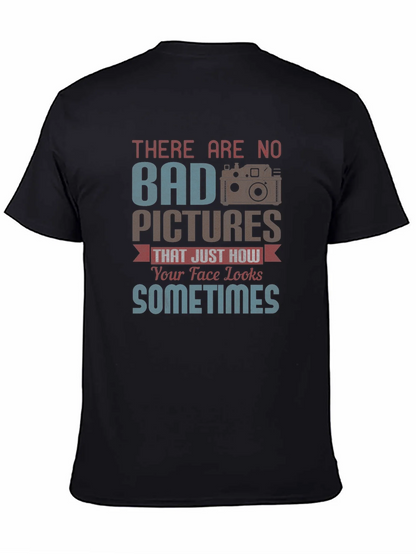 Funny Photography T-Shirt - Bad Pictures Sometimes